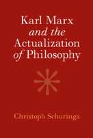 Karl Marx and the Actualization of Philosophy 1009304801 Book Cover
