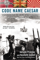 Code Name Caesar: The Secret Hunt for U-Boat 864 During World War II 042524525X Book Cover