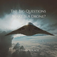 The Big Questions: What Is A Drone? B0FKLYKMYX Book Cover
