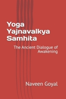 Yoga Yajnavalkya Samhita: The Ancient Dialogue of Awakening B0H5WKKD9D Book Cover