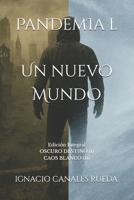 Un Nuevo Mundo: Oscuro Destino (I) y Caos Blanco (II) — Edición Integral [Universo Pandemia L] (Spanish Edition) B0GR8N485T Book Cover