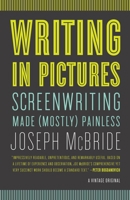 Writing in Pictures: Screenwriting Made (Mostly) Painless 030774292X Book Cover
