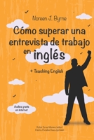 Cómo superar una entrevista de trabajo en inglés: + Teaching English 107275004X Book Cover
