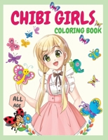 Chibi Girls Coloring Book: An Awesome Coloring Book Giving Many Images Of Chibi Kawaii Japanese Manga Drawings And Cute Anime Characters Coloring Page For Kids, Teens and All Ages 6069620178 Book Cover