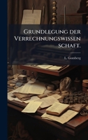 Grundlegung der Verrechnungswissenschaft. (German Edition) 1024569144 Book Cover