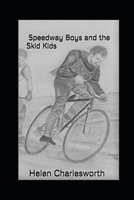 Speedway Boys and the Skid Kids 1717754864 Book Cover