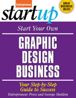 Start Your Own Graphic Design Business 1599181630 Book Cover