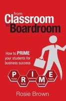 From Classroom to Boardroom 0987492500 Book Cover
