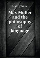 Max Muller and the Philosophy of Language 1141280094 Book Cover