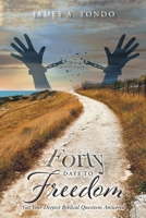 Forty Days to Freedom: Get Your Deepest Biblical Questions Answered 1638741093 Book Cover