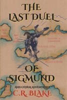 The Last Duel of Sigmund: and Other Adventures (Kel: The Heroic Age) B0CTZXPPJH Book Cover