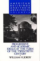 American Buildings and Their Architects: Volume 4: Progressive and Academic Ideals at the Turn of the Century (Oxford Paperbacks) 0195042182 Book Cover