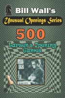 500 Larsen's Opening games B092P778MR Book Cover