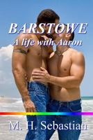 Barstowe: A Life with Aaron 1329583922 Book Cover