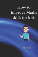 How to improve Maths skills for kids B08P5BL9L7 Book Cover