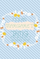 It's an Margaret Thing You Wouldn't Understand: Simple, beautiful and colorful Notebook / journal personalized for Margaret: Special Gift for Margaret 1676775099 Book Cover