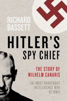 Hitler's Spy Chief: The William Canaris Mystery 0304367184 Book Cover