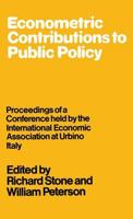 Econometric Contributions to Public Policy: Proceedings of a Conference Held by the International Economic Association at Urbino, Italy 0333240421 Book Cover
