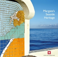 Margate's Seaside Heritage (Informed Conservation) 1905624662 Book Cover