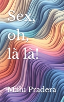 Sex, oh, là là! (Spanish Edition) B0CSX6SX8J Book Cover