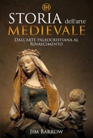 Storia dell'arte medievale: Dall'arte paleocristiana al Rinascimento (Easy History Italiano) B0BKXKB81S Book Cover