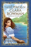 The Voyage of Clara Bowman (Chronicle of the Seekers) 1970462019 Book Cover