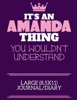It's An Amanda Thing You Wouldn't Understand Large (8.5x11) Journal/Diary: A cute notebook or notepad to write in for any book lovers, doodle writers and budding authors! 1709950307 Book Cover