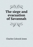 The Siege and Evacuation of Savannah 9354480233 Book Cover