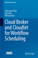 Cloud Broker and Cloudlet for Workflow Scheduling 9811050708 Book Cover