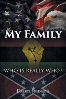 My Family: Who Is Really Who? 1662481977 Book Cover