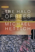 The Halo of Bees: New & Selected Poems, 1990-2022 1950413659 Book Cover