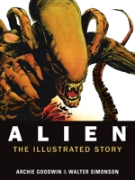 Alien: The Illustrated Story 1781161291 Book Cover