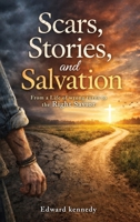 Scars, Stories, and Salvation B0HHR28VKM Book Cover