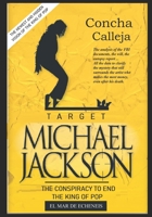 TARGET: MICHAEL JACKSON: The conspiracy to end the King of Pop B08P3MH7QC Book Cover