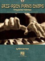 Jazz-Rock Piano Chops: Firing Up Your Technique 1480344265 Book Cover