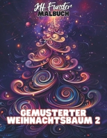 Gemusterter Weihnachtsbaum 2: 50 kunstvolle Weihnachtsbaum-Motive für kreative Entspannung (German Edition) B0F267HMMM Book Cover