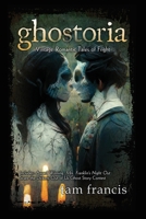 Ghostoria: Vintage Romantic Tales of Fright 0692264876 Book Cover