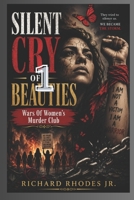 SILENT CRY OF BEAUTIES: Wars Of Women's Murder Club (Fictions books) B0H17JFX79 Book Cover