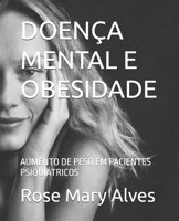 DOENÇA MENTAL E OBESIDADE: AUMENTO DE PESO EM PACIENTES PSIQUIÁTRICOS: AUMENTO DE PESO EM PACIENTES PSIQUIÁTRICOS (Portuguese Edition) B0DPN3CM24 Book Cover