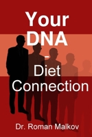 Your DNA - Diet Connection B0H7L8PYK3 Book Cover