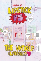 LIPSTICK VS THE WORLD (Literally) 1068481943 Book Cover