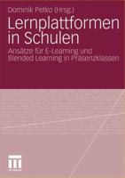Lernplattformen in Schulen: Ansatze Fur E-Learning Und Blended Learning in Prasenzklassen 3531167189 Book Cover