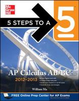 5 Steps to a 5 AP Calculus AB & BC, 2012-2013 Edition (5 Steps to a 5 on the Advanced Placement Examinations Series) 0071751726 Book Cover