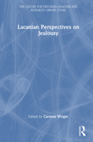 Lacanian Perspectives on Jealousy (The Centre for Freudian Analysis and Research Library (CFAR)) 1032637528 Book Cover