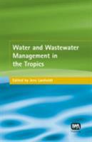 Water and Wastewater Management in the Tropics 1843390132 Book Cover