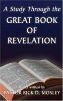 A Study Through The Great Book Of Revelation 1413721540 Book Cover