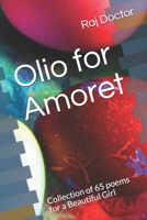 Olio for Amoret: Collection of 65 poems for a beautiful girl B08R68B2VL Book Cover