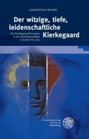 Der Witzige, Tiefe, Leidenschaftliche Kierkegaard: Zur Kierkegaard-Rezeption in Der Deutschsprachigen Literatur Bis 1920 382536111X Book Cover