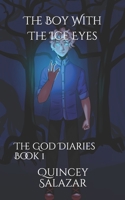 The Boy With The Ice Eyes: The God Diaries Book 1 1798677830 Book Cover