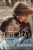 Promise Me True Love B08Y4RQFG8 Book Cover